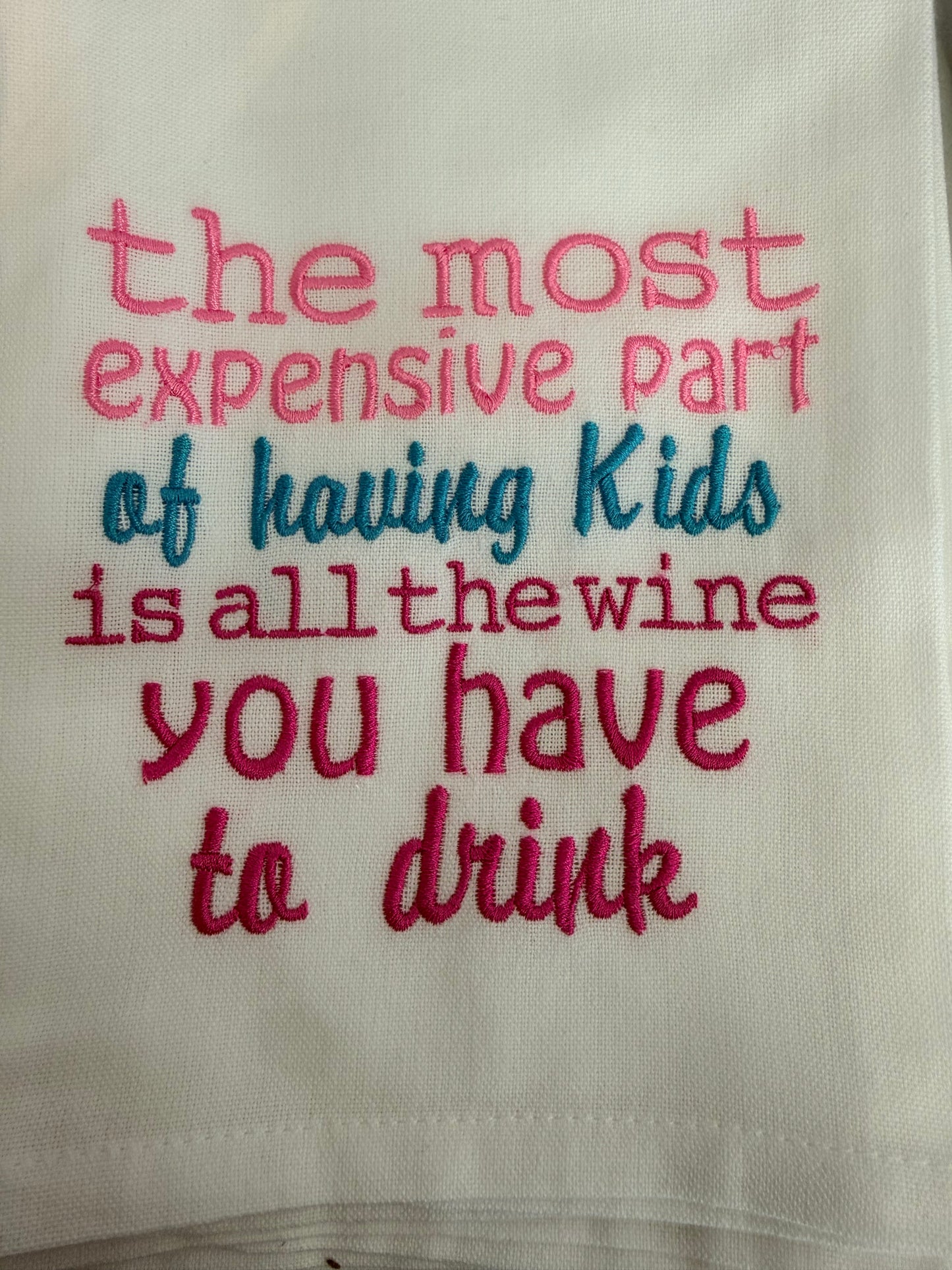 The Most Expensive Part of Kids is Wine Tea Towel -Pink