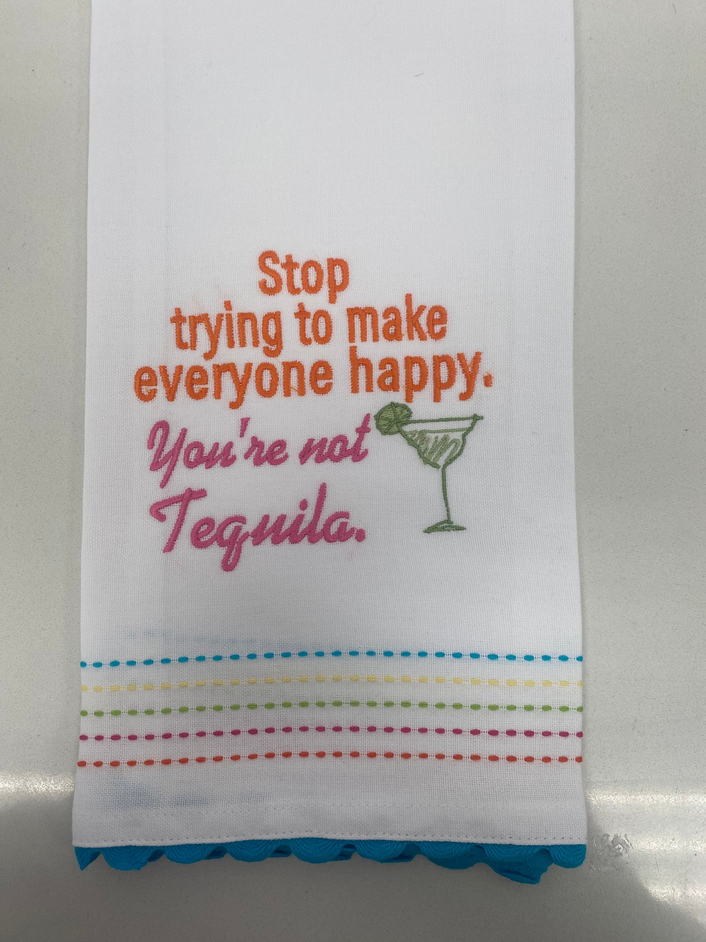 You’re Not Tequila Tea Towel