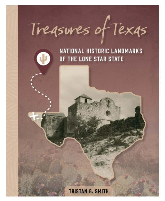 Treasures of Texas : National Historic Landmarks of the Lone Star State