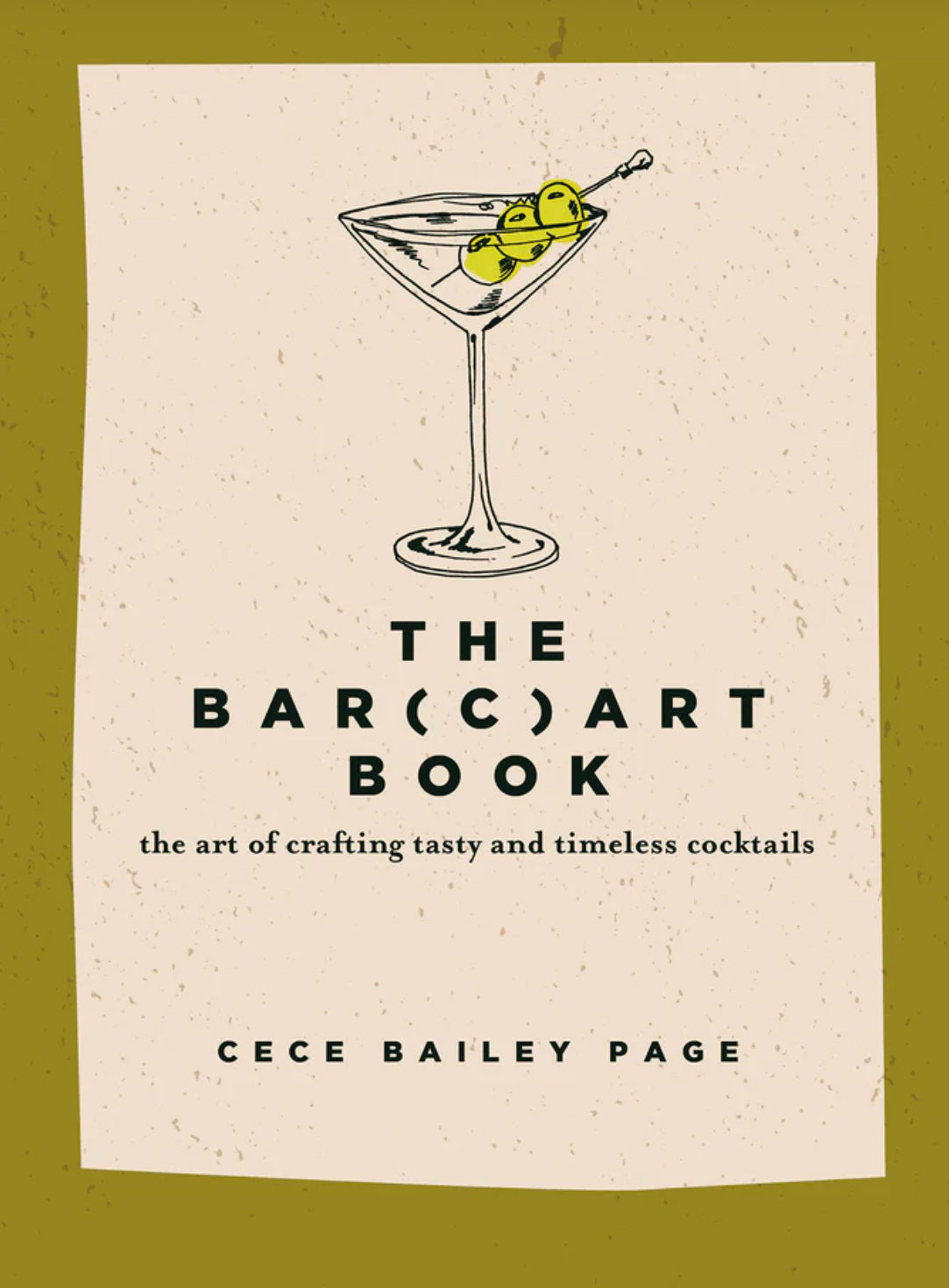 The Bar Cart Book : The Art of Crafting Tasty and Timeless Cocktails