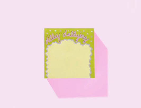 Sticky Notes Pad - "Dilly Dallying"
