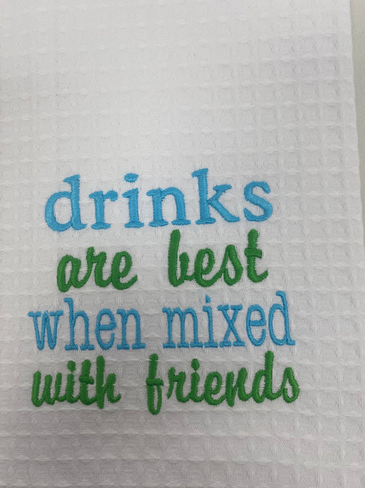 Drinks are Best Tea Towel