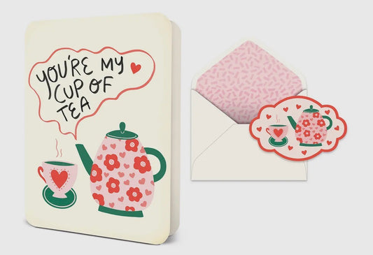Youâre My Cup of Tea Deluxe Greeting Card