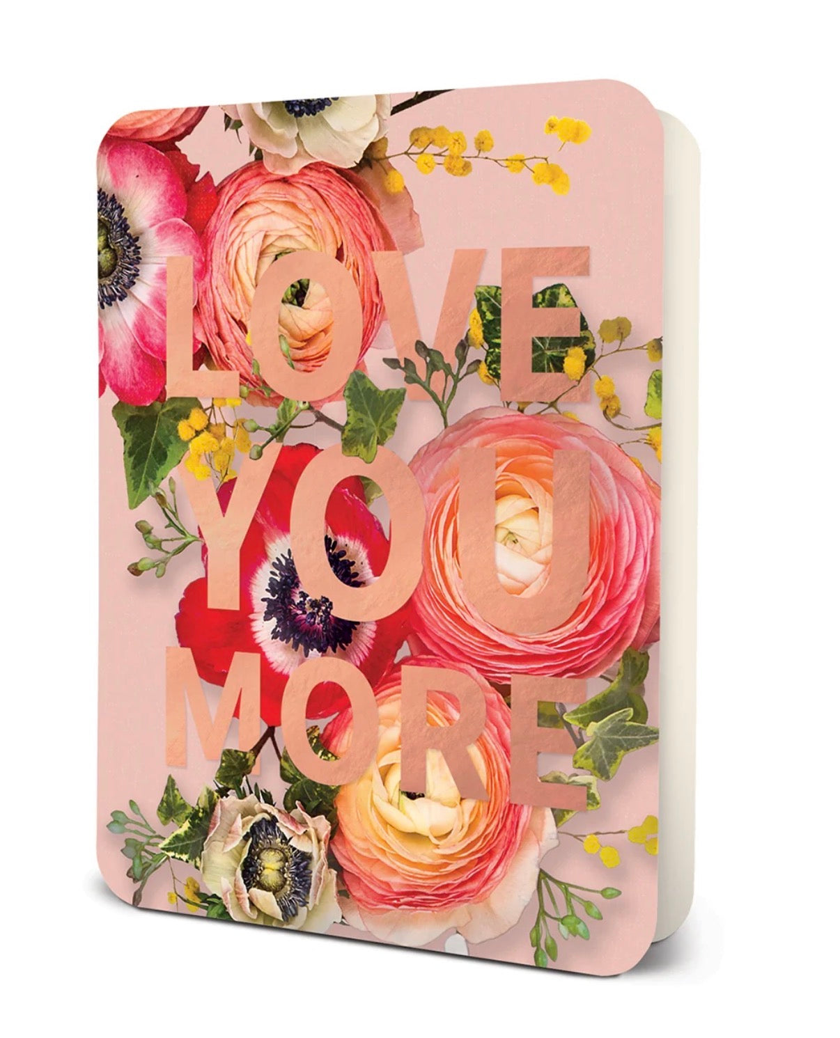 LOVE YOU MORE Floral Deluxe Greeting Card